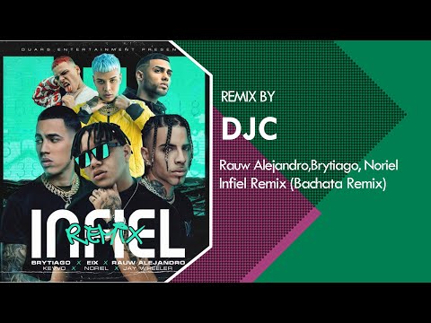 Eix❌Rauw Alejandro❌Brytiago❌Noriel❌Kevvo❌Jay Wheeler - Infiel Remix (Bachata Remix DJC)