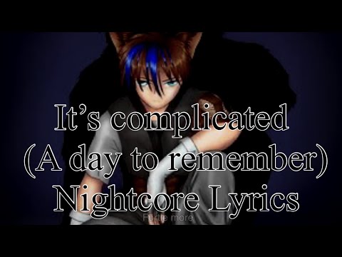 It’s complicated (a day to remember) Nightcore with Lyrics