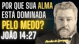 Como Encontrar PAZ em Cristo Quando MEDO e ANSIEDADE Estão Dominando sua ALMA? João 14:27