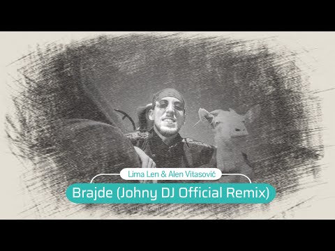 Lima Len & Alen Vitasović - Brajde (Johny DJ Official Remix)