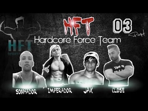 Hard Core Force Team - Sonhador,Império Insano,Jax e CLOSE
