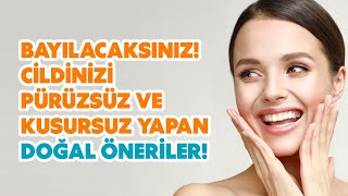 Bayılacaksınız! Cildinizi Pürüzsüz Ve Kusursuz Yapan Doğal Öneriler! | Doktor Fitt