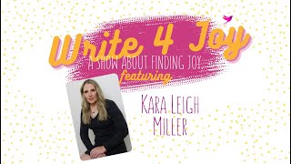 Finding Joy in Writing and Life with Kara Leigh Miller!