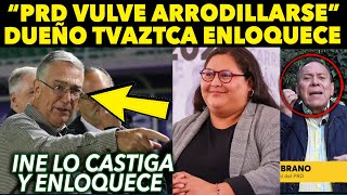 TÓMALA ¡DUEÑO DE TV AZTECA HASTA EL CUELLO! INE LE METE MULTA Y ENLOQUECE! PRD VUELVE ARRODILLARSE