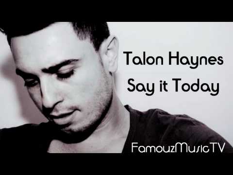 Talon Haynes - Say it Today