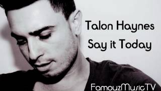 Talon Haynes - Say it Today