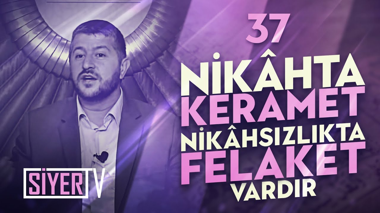 37. Nikâhta Keramet, Nikâhsızlıkta Felaket Vardır episode artwork