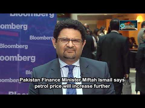 Pakistan Finance Minister Miftah Ismail says petrol price will increase further