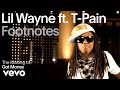 Lil Wayne The Making Of Got Money Vevo Footnotes Ft T Pain