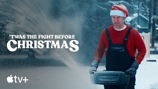 ’Twas The Fight Before Christmas — Official Trailer | Apple TV+