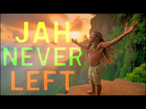 Jah Never Left – Live Roots Reggae Song of Healing and Hope
