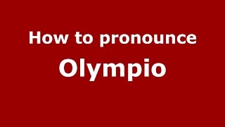 How to pronounce Olympio