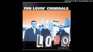 Fun Lovin&#39; Criminals - Loco