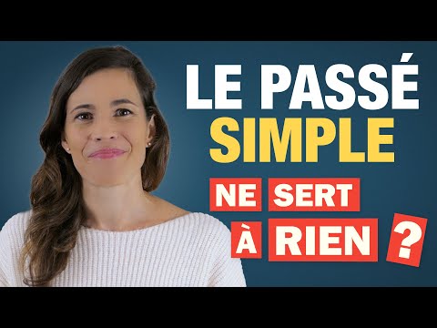 LE PASSÉ SIMPLE - Cours COMPLET en français