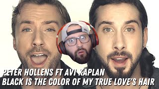 PETER HOLLENS and AVI KAPLAN - &quot;Black Is The Color Of My True Love&#39;s Hair&quot; | First Time Hearing!