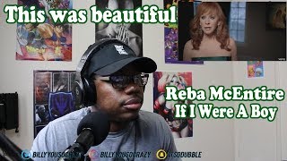 Reba McEntire - If I Were A Boy REACTION! WOULD YOU BE A BETTER BOY