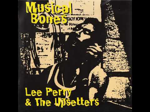 Lee Perry & The Upsetters – Musical Bones [1997]
