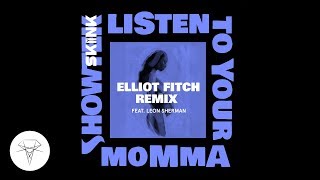 Showtek - Listen To Your Momma Feat. Leon Sherman (Elliot Fitch Remix)