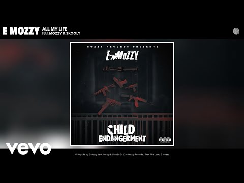 E Mozzy - All My Life (Audio) ft. Mozzy, Skooly