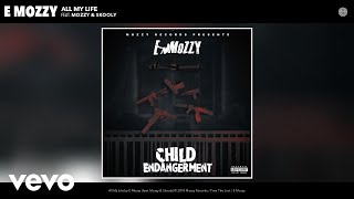 E Mozzy - All My Life (Audio) ft. Mozzy, Skooly