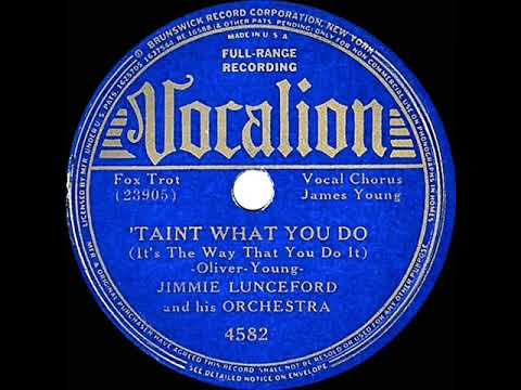 1939 Jimmie Lunceford - ‘Tain’t What You Do (It’s The Way That You Do It) (Trummy Young, vocal)