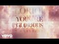 Paul Baloche - Glorious (Lyric Video)