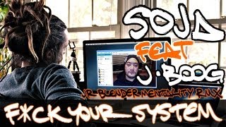 SOJA - Fuck Your System ft. J Boog (Jr Blender Mentality RMX)