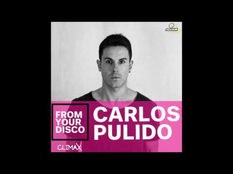 Carlos Pulido @ Maxima FM-  Climax Radio Show - From Your Disco