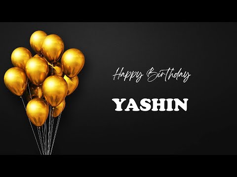 YASHIN Happy Birthday Song | Happy Birthday YASHIN