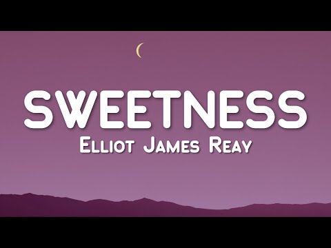 Elliot James Reay - Sweetness (Lyric Video)