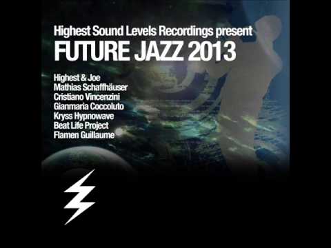 Highest & Joe - Future Jazz 2013 (Beat Life Project Blue Beat Rmx)