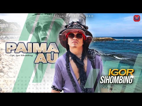Igor Sihombing - Paima Au (Official Music Video) Lagu Batak Terbaru 2022