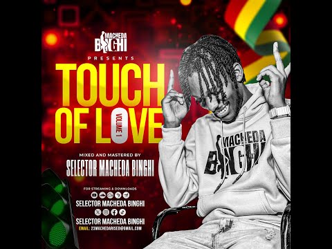 TOUCH OF LOVE 1 REGGAE MIXXTAPE BY SELECTOR MACHEDA BINGHI