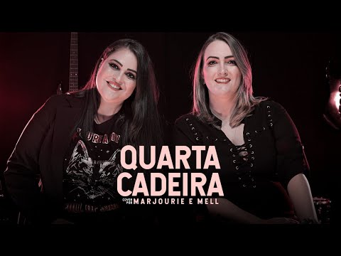 Marjourie e Mell - Quarta Cadeira (COVER)