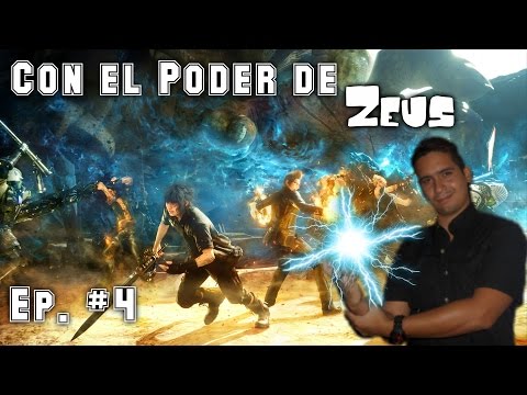 Final Fantasy XV Episodio Duscae 2.0  #4 Con el poder de Zeus - Gameplay HD