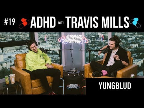 THE BEST YUNGBLUD INTERVIEW EVER | ADHD w/Travis Mills #19