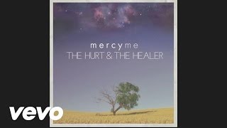 MercyMe - The Hurt &amp; The Healer (Pseudo Video)