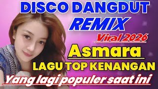 Download lagu DISCO DANGDUT REMIX POPULER 2025 || ASMARA LAGU TOP DJ REMIX TERBARU VERSI ORGAN TUNGGAL  mp3
