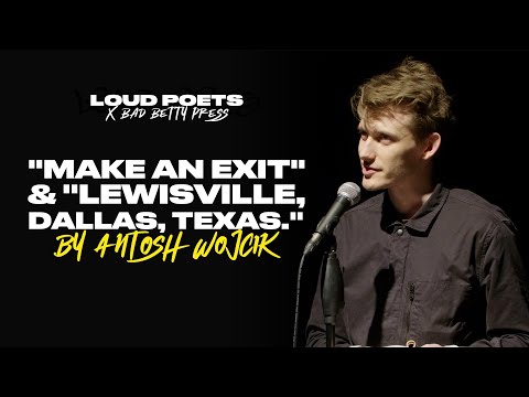 Antosh Wojcik - "Make an Exit" & "Lewisville, Dallas, Texas" || Spoken Word Poetry ||