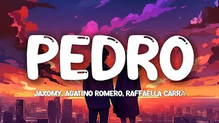 Jaxomy, Agatino Romero, Raffaella Carrà - PEDRO (Letra/Lyrics) | Pedro Pedro Pedro Pedro Pe