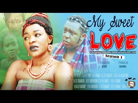 My Sweet Love Season 1    -  2016 Latest  Nigerian Nollywood Movie
