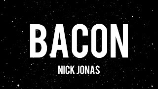 Nick Jonas - Bacon ft. Ty Dolla $ign (Lyric)