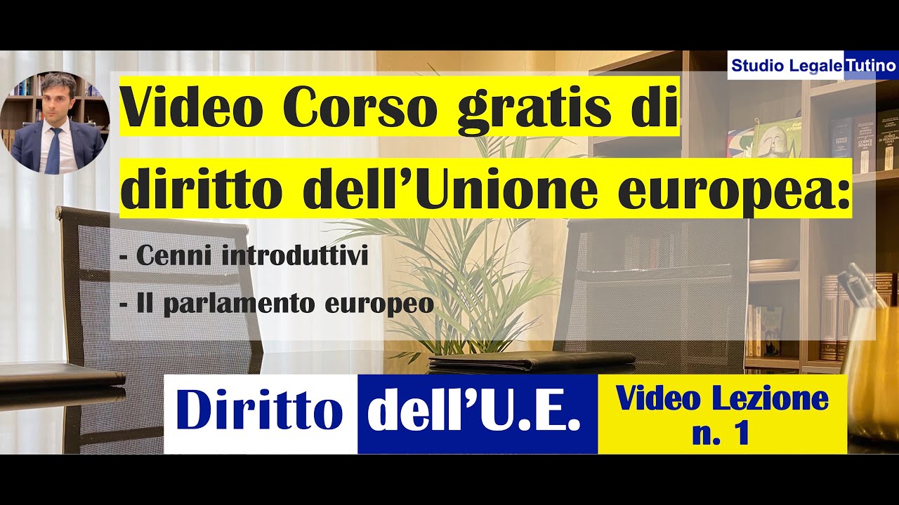 Diritto dell' Unione Europea : Video lezione n.1: cenni introduttivi. Il parlamento europeo