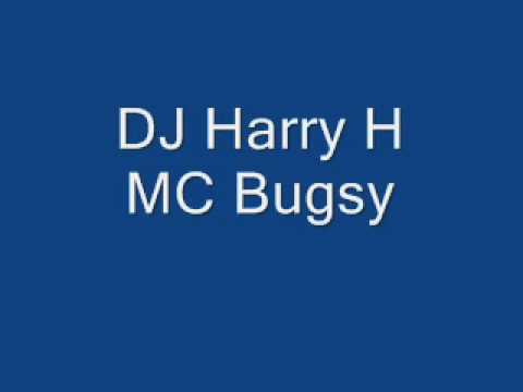 MC Bugsy - DJ Harry H