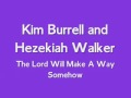 Kim Burrell & Hezekiah Walker - The Lord Will Make A Way Somehow