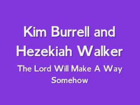 Kim Burrell & Hezekiah Walker - The Lord Will Make A Way Somehow