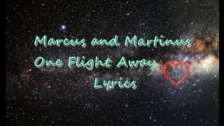 Marcus and Martinus- One Flight Away Lyrics
