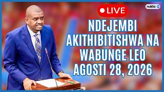 🔴 LIVE: NDEJEMBI AKITHIBITISHWA NA WABUNGE | Leo Agost 28, 2026 | Bunge la 13