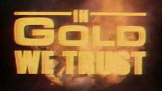 IN GOLD WE TRUST - (1990) Video Trailer