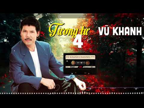 Tương Tư 4 - Vũ Khanh (Nhạc Sĩ Mặc Thế Nhân) | Vũ Khanh Media Nhạc Tình Ca Hải Ngoại